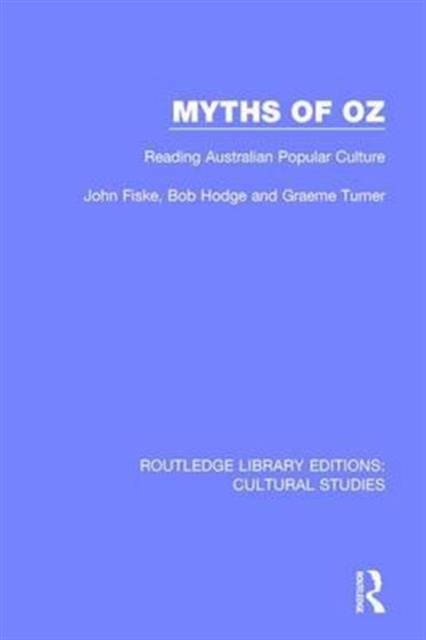 Myths of Oz : Reading Australian Popular Culture, Hardback Book