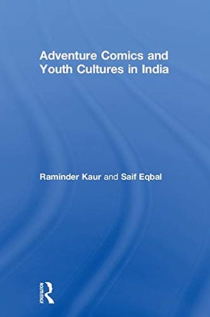 Adventure Comics and Youth Cultures in India, Hardback Book