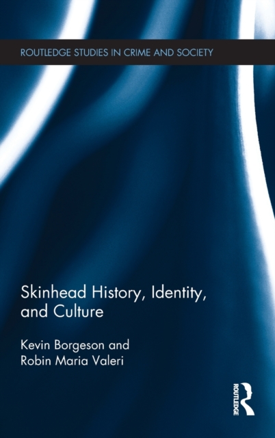 Skinhead History, Identity, and Culture, Hardback Book
