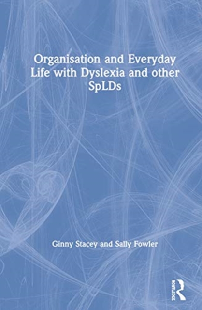 Organisation and Everyday Life with Dyslexia and other SpLDs, Hardback Book