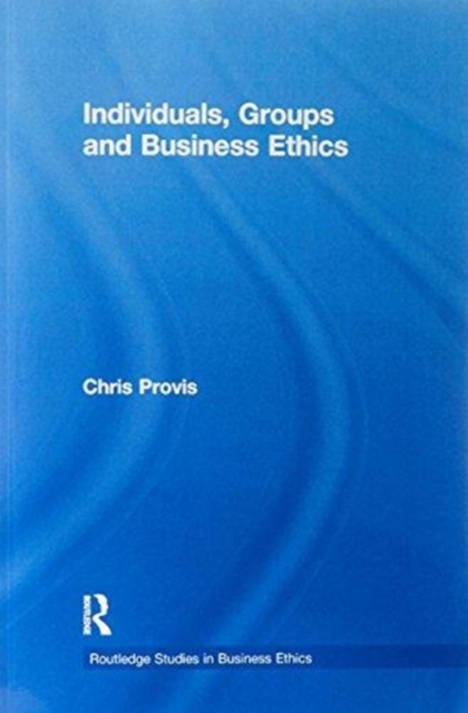 Individuals, Groups, and Business Ethics, Paperback / softback Book