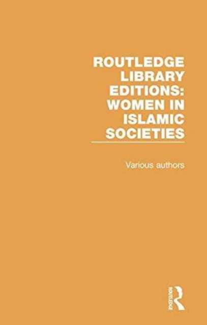 Routledge Library Editions: Women in Islamic Societies, Multiple-component retail product Book