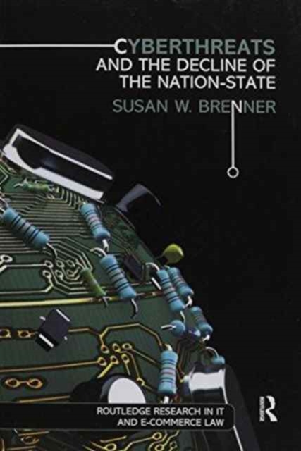 Cyberthreats and the Decline of the Nation-State, Paperback / softback Book