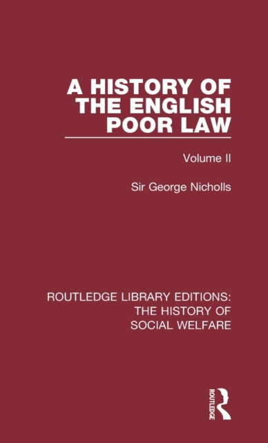 A History of the English Poor Law : Volume II, Hardback Book