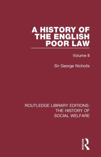 A History of the English Poor Law : Volume II, Paperback / softback Book
