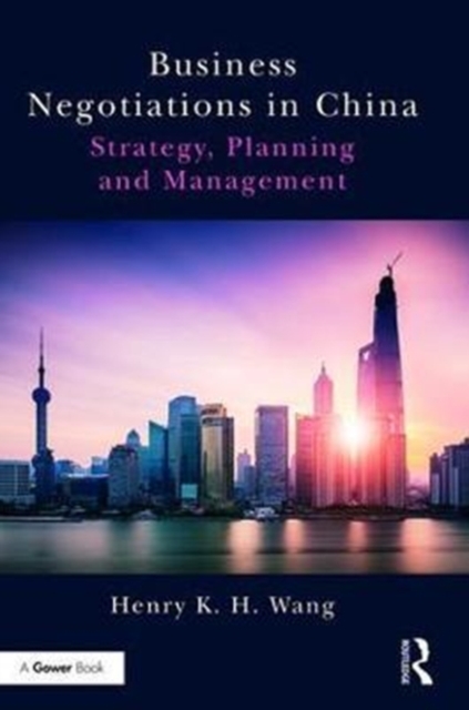 Business Negotiations in China : Strategy, Planning and Management, Hardback Book