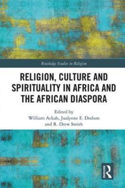 Religion, Culture and Spirituality in Africa and the African Diaspora, Hardback Book