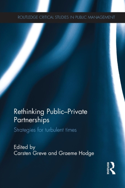 Rethinking Public-Private Partnerships : Strategies for Turbulent Times, Paperback / softback Book