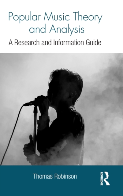 Popular Music Theory and Analysis : A Research and Information Guide, Hardback Book
