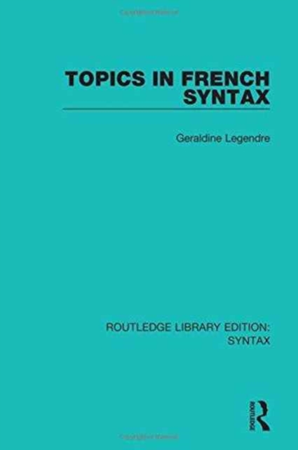 Topics in French Syntax, Hardback Book