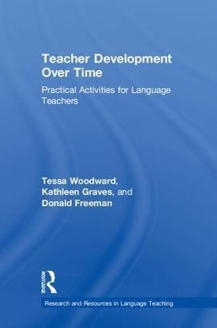 Teacher Development Over Time : Practical Activities for Language Teachers, Hardback Book