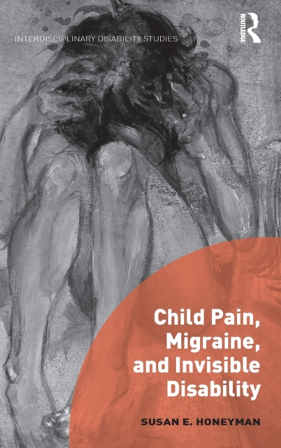 Child Pain, Migraine, and Invisible Disability, Hardback Book