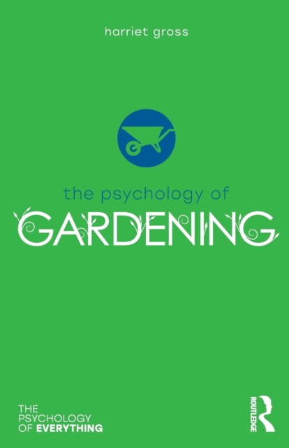 The Psychology of Gardening, Paperback / softback Book