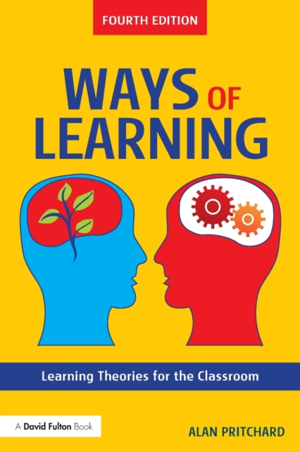 Ways of Learning : Learning Theories for the Classroom, Paperback / softback Book
