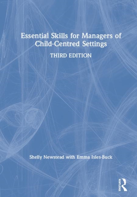 Essential Skills for Managers of Child-Centred Settings, Hardback Book