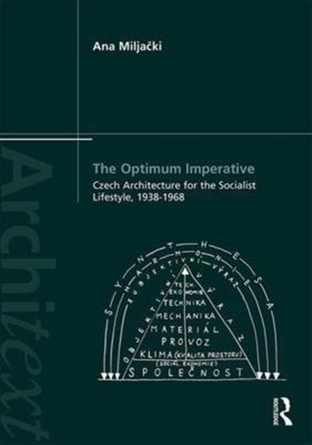 The Optimum Imperative: Czech Architecture for the Socialist Lifestyle, 1938-1968, Hardback Book