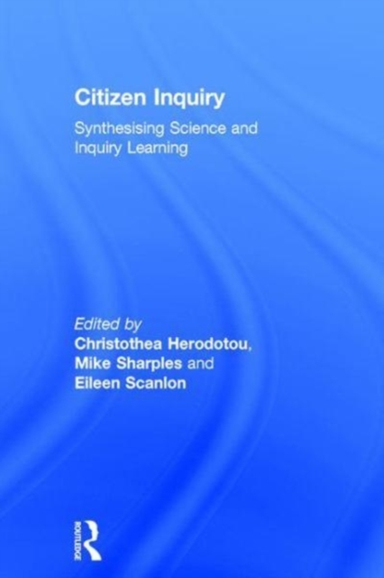 Citizen Inquiry : Synthesising Science and Inquiry Learning, Hardback Book