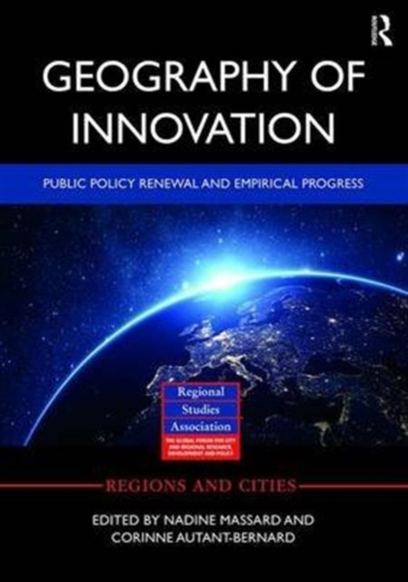 Geography of Innovation : New Trends and Implication for Public Policy Renewal, Hardback Book