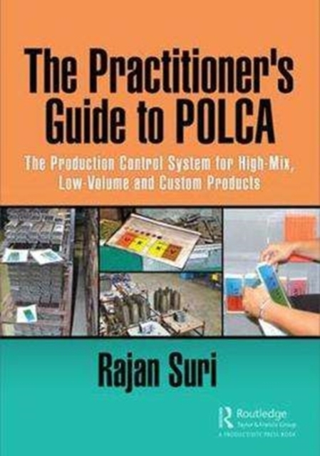 The Practitioner's Guide to POLCA : The Production Control System for High-Mix, Low-Volume and Custom Products, Hardback Book