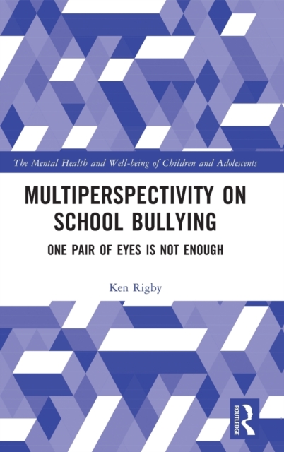 Multiperspectivity on School Bullying : One Pair of Eyes is Not Enough, Hardback Book