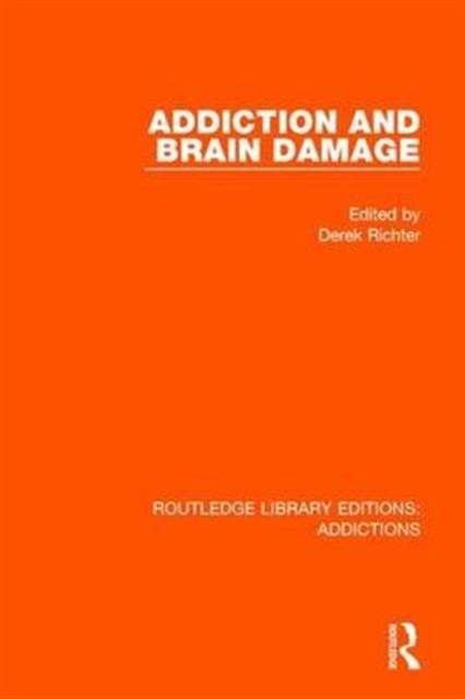 Addiction and Brain Damage, Hardback Book