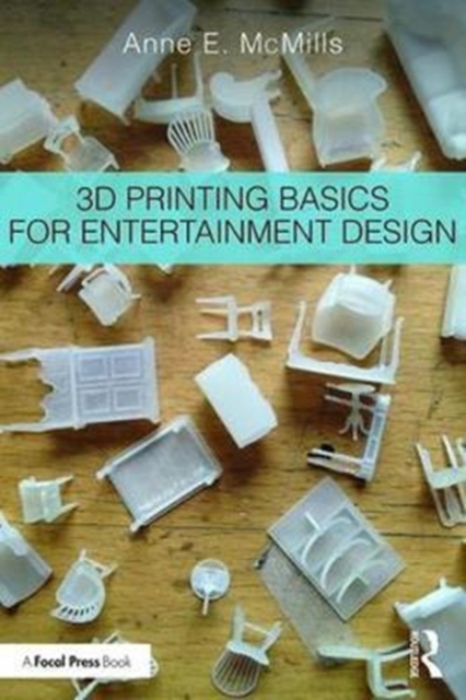 3D Printing Basics for Entertainment Design, Paperback / softback Book