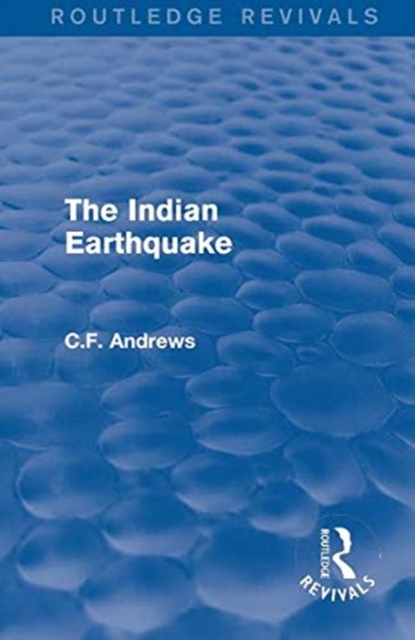 Routledge Revivals: The Indian Earthquake (1935) : A Plea for Understanding, Paperback / softback Book