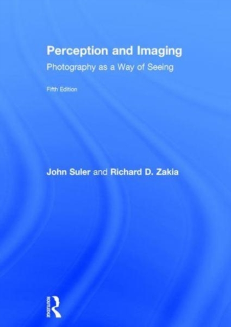 Perception and Imaging : Photography as a Way of Seeing, Hardback Book
