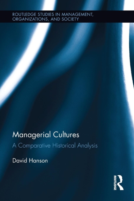 Managerial Cultures : A Comparative Historical Analysis, Paperback / softback Book