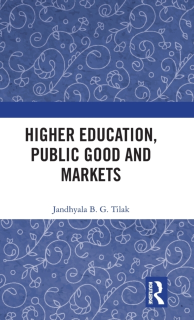 Higher Education, Public Good and Markets, Hardback Book