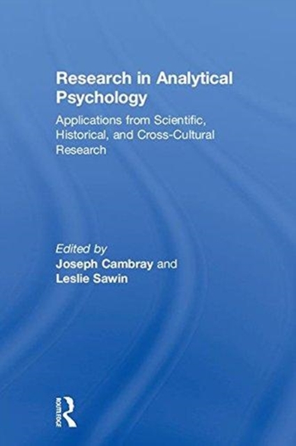 Research in Analytical Psychology : Applications from Scientific, Historical, and Cross-Cultural Research, Hardback Book