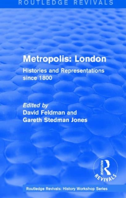 Routledge Revivals: Metropolis London (1989) : Histories and Representations since 1800, Hardback Book