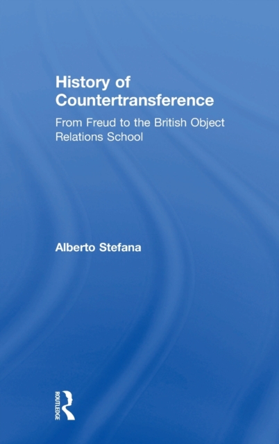 History of Countertransference : From Freud to the British Object Relations School, Hardback Book