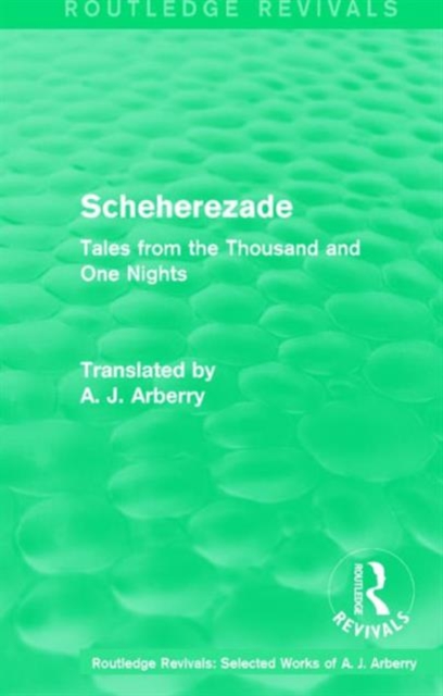 Routledge Revivals: Scheherezade (1953) : Tales from the Thousand and One Nights, Hardback Book