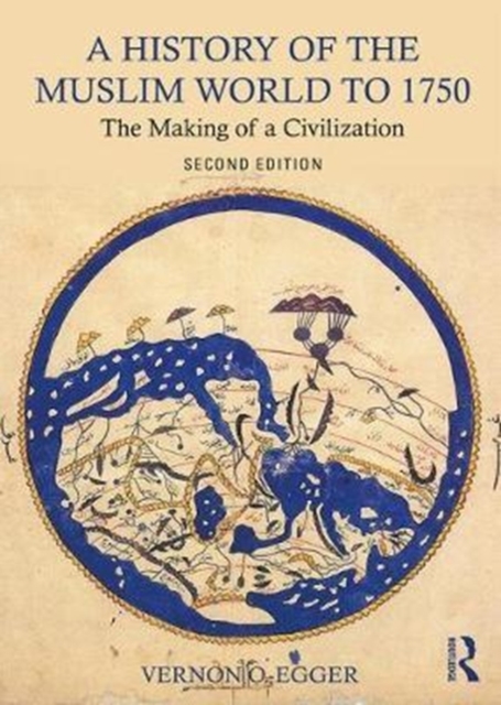 A History of the Muslim World to 1750 : The Making of a Civilization, Paperback / softback Book