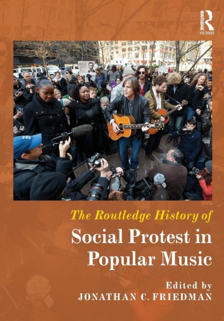 The Routledge History of Social Protest in Popular Music, Paperback / softback Book