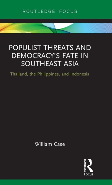 Populist Threats And Democracy's Fate In Southeast Asia : Thailand, The ...