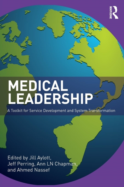 Medical Leadership : A Toolkit for Service Development and System Transformation, Paperback / softback Book