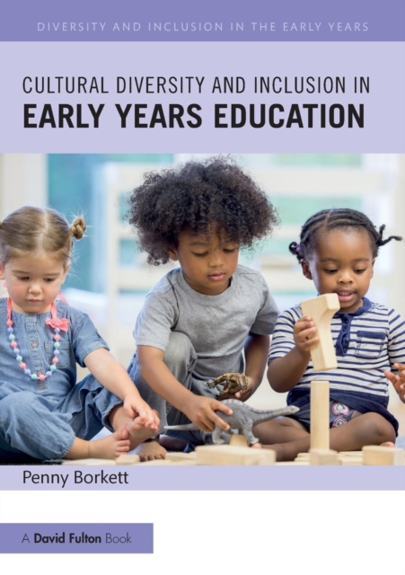 Cultural Diversity and Inclusion in Early Years Education, Paperback / softback Book