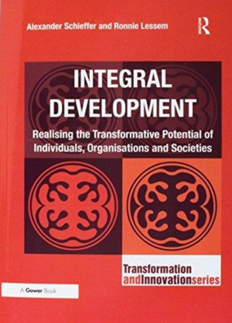 Integral Development : Realising the Transformative Potential of Individuals, Organisations and Societies, Paperback / softback Book