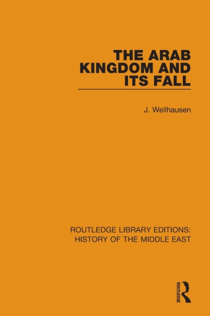 The Arab Kingdom and its Fall, Paperback / softback Book
