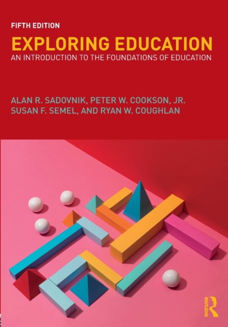 Exploring Education : An Introduction to the Foundations of Education, Paperback / softback Book