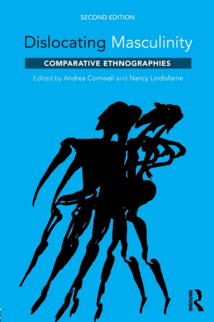 Dislocating Masculinity : Comparative Ethnographies, Paperback / softback Book