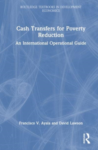 Cash Transfers for Poverty Reduction : An International Operational Guide, Hardback Book