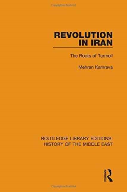 Revolution in Iran : The Roots of Turmoil, Hardback Book