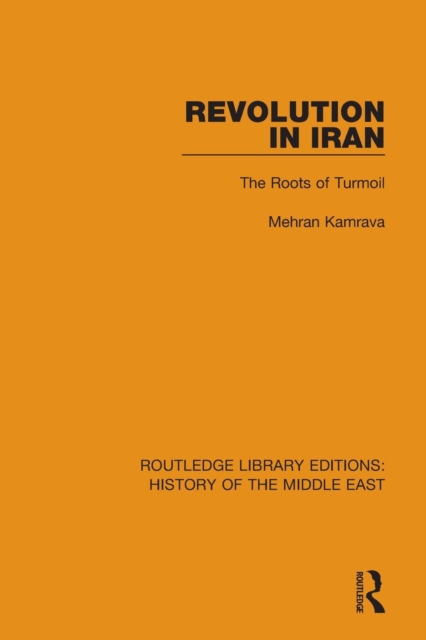 Revolution in Iran : The Roots of Turmoil, Paperback / softback Book