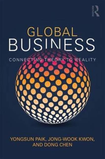 Global Business : Connecting Theory to Reality, Paperback / softback Book