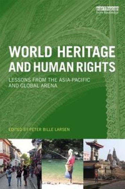 World Heritage and Human Rights : Lessons from the Asia-Pacific and global arena, Paperback / softback Book