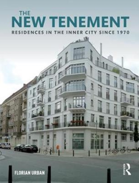 The New Tenement : Residences in the Inner City Since 1970, Hardback Book