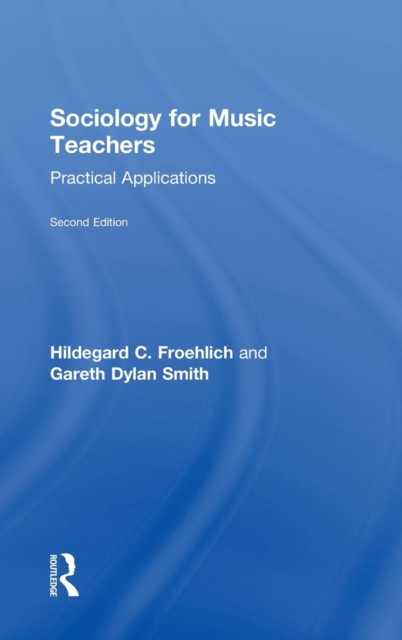 Sociology for Music Teachers : Practical Applications, Hardback Book